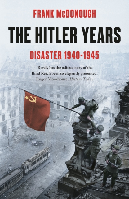 The Hitler Years ~ Disaster 1940 - 1945, Paperback / softback Book