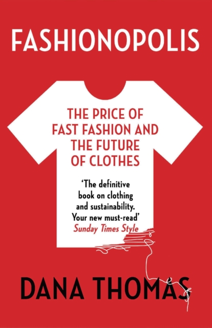 Fashionopolis : The Price of Fast Fashion and the Future of Clothes, Paperback / softback Book
