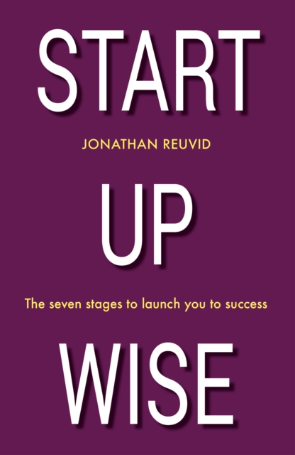Start Up Wise : Your step-by-step guide to the Seven Stages of Success, Paperback / softback Book