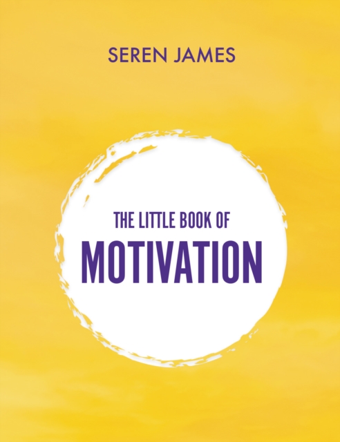 The Little Book of Motivation : a perfect gift for the student in your life..., Hardback Book