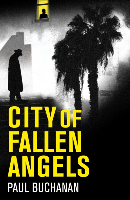 City of Fallen Angels : detective noir set in a suffocating LA heat wave, Paperback / softback Book
