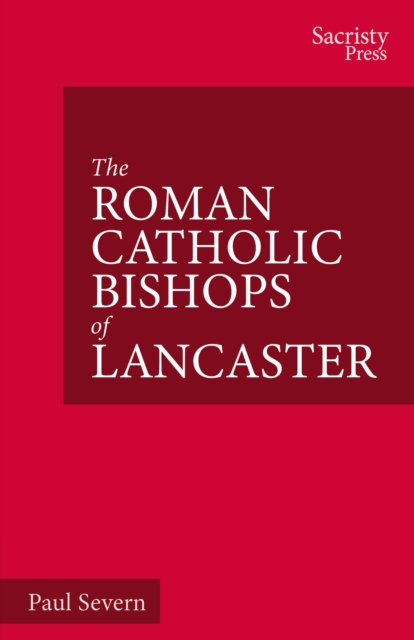 The Roman Catholic Bishops of Lancaster : Celebrating the Centenary 1924-2024, Paperback / softback Book