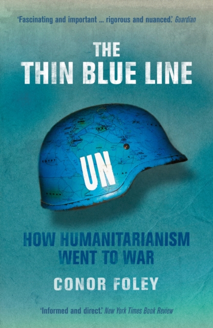 The Thin Blue Line : How Humanitarianism Went to War, EPUB eBook