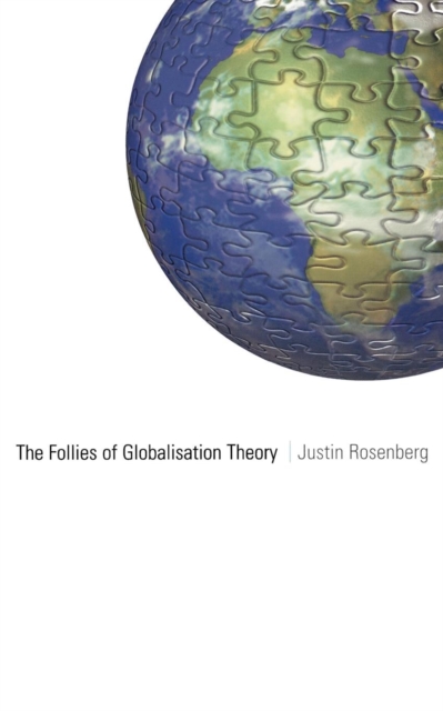The Follies of Globalisation Theory : Polemical Essays, EPUB eBook