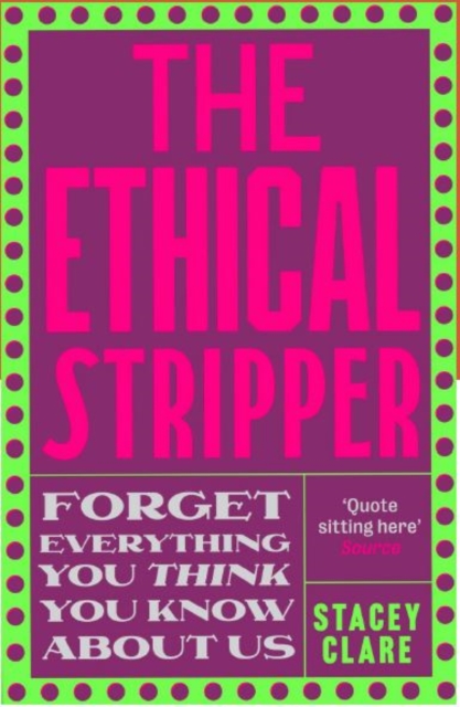 The Ethical Stripper : Sex, Work and Labour Rights in the Night-time Economy, Paperback / softback Book