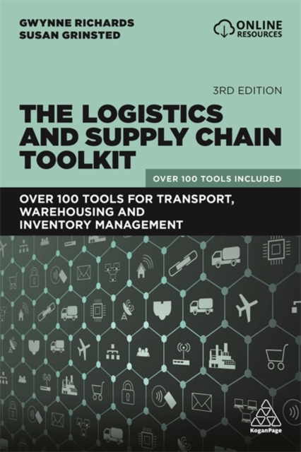 The Logistics and Supply Chain Toolkit : Over 100 Tools for Transport, Warehousing and Inventory Management, Paperback / softback Book