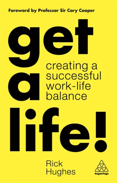 Get a Life! : Creating a Successful Work-Life Balance, Paperback / softback Book
