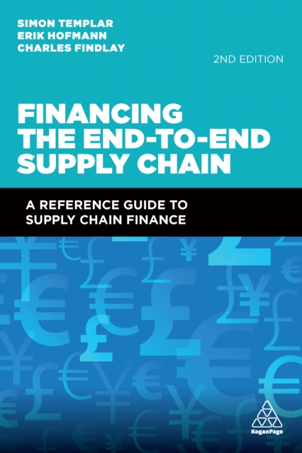 Financing the End-to-End Supply Chain : A Reference Guide to Supply Chain Finance, PDF eBook
