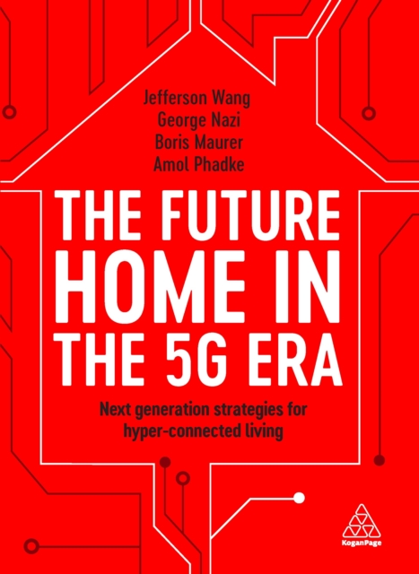 The Future Home in the 5G Era : Next Generation Strategies for Hyper-connected Living, EPUB eBook