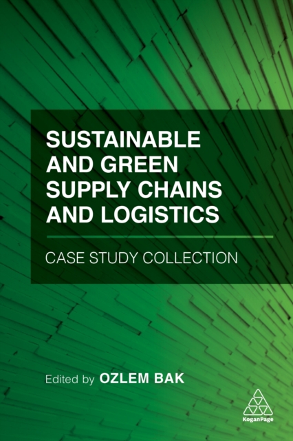 Sustainable and Green Supply Chains and Logistics Case Study Collection, EPUB eBook