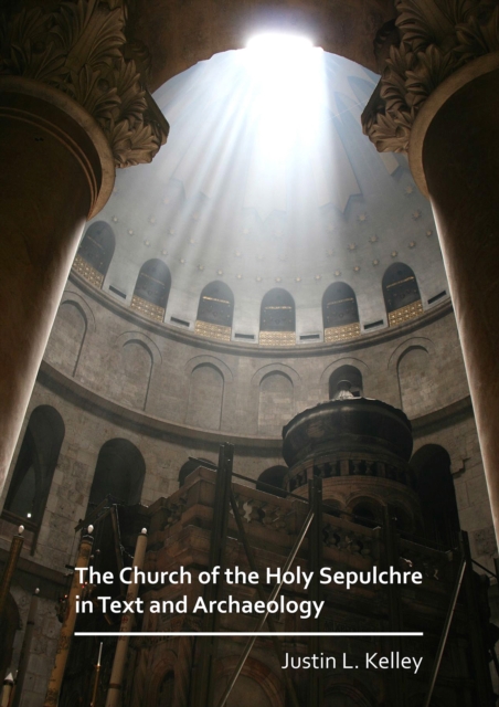 The Church of the Holy Sepulchre in Text and Archaeology, Paperback / softback Book