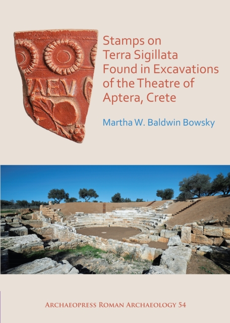 Stamps on Terra Sigillata Found in Excavations of the Theatre of Aptera, PDF eBook