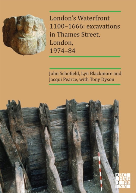 London's Waterfront 1100-1666: Excavations in Thames Street, London, 1974-84, Paperback / softback Book