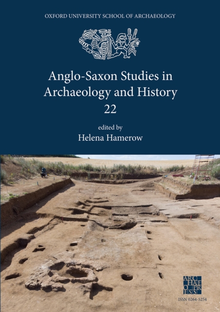 Anglo-Saxon Studies in Archaeology and History 22, Paperback / softback Book