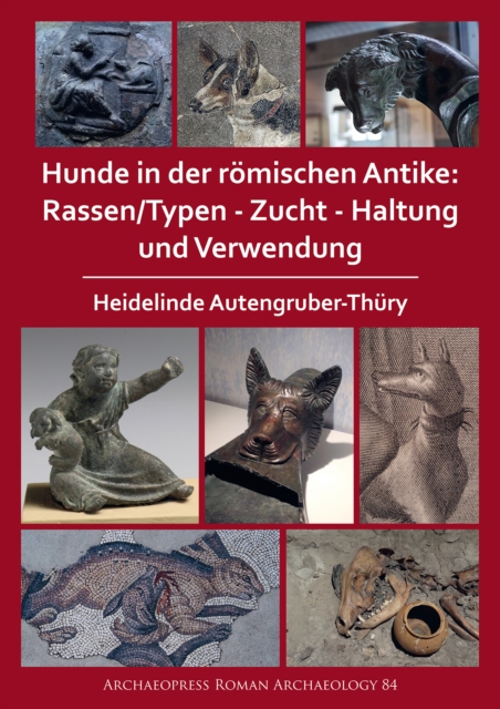 Hunde in der roemischen Antike: Rassen/Typen - Zucht - Haltung und Verwendung, Paperback / softback Book