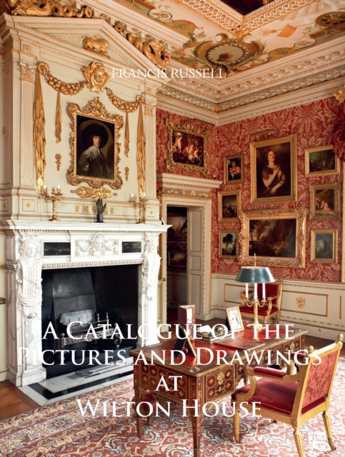 A Catalogue of the Pictures and Drawings at Wilton House, Hardback Book