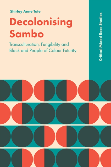 Decolonising Sambo : Transculturation, Fungibility and Black and People of Colour Futurity, EPUB eBook
