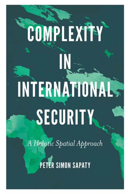 Complexity in International Security : A Holistic Spatial Approach, PDF eBook
