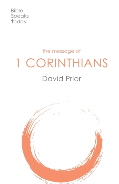 The Message of 1 Corinthians : Life In The Local Church, Paperback / softback Book