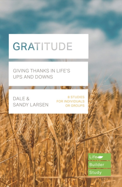 Gratitude (Lifebuilder Bible Study) : Giving Thanks in Life's Ups and Downs, EPUB eBook