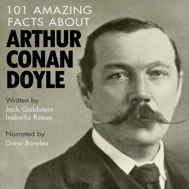 101 Amazing Facts about Arthur Conan Doyle, eAudiobook MP3 eaudioBook