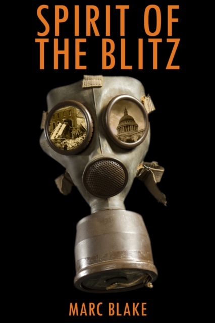 Spirit of the Blitz : A boy's struggle to survive in the London Blitz, PDF eBook