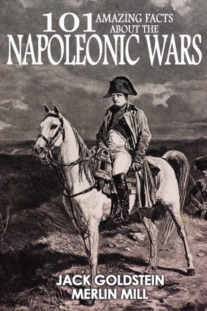 101 Amazing Facts about the Napoleonic Wars, EPUB eBook