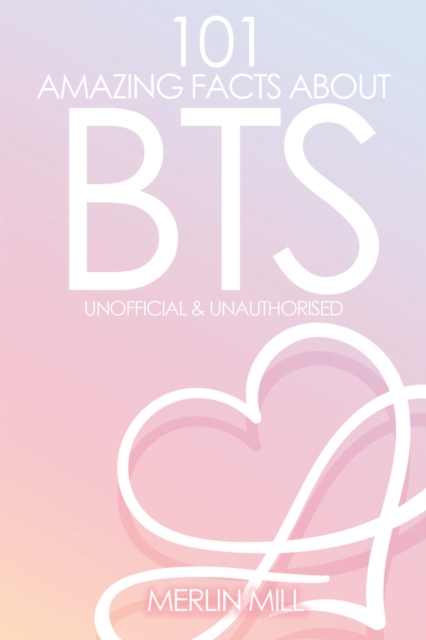 101 Amazing Facts About BTS, PDF eBook