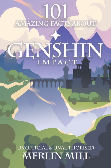 101 Amazing Facts About Genshin Impact, EPUB eBook