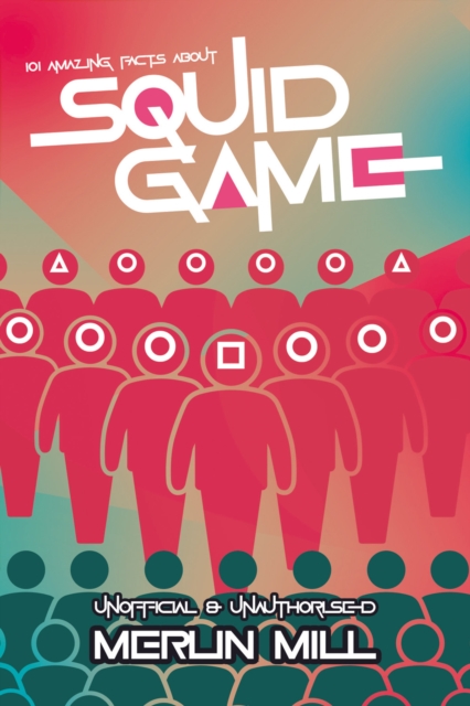 101 Amazing Facts about Squid Game, PDF eBook