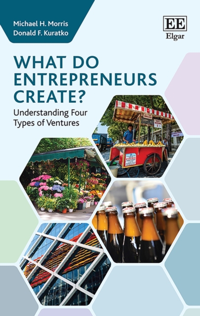 What do Entrepreneurs Create? : Understanding Four Types of Ventures, PDF eBook