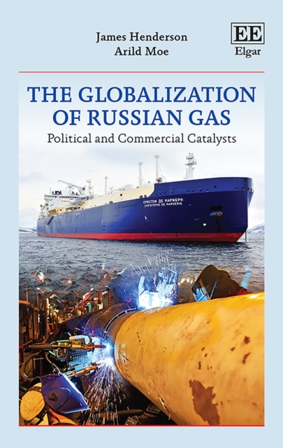 Globalization of Russian Gas : Political and Commercial Catalysts, PDF eBook