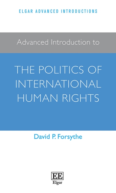 Advanced Introduction to the Politics of International Human Rights, PDF eBook