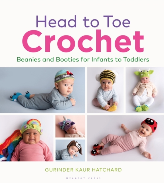 Head to Toe Crochet : Beanies and Booties for Infants to Toddlers, EPUB eBook