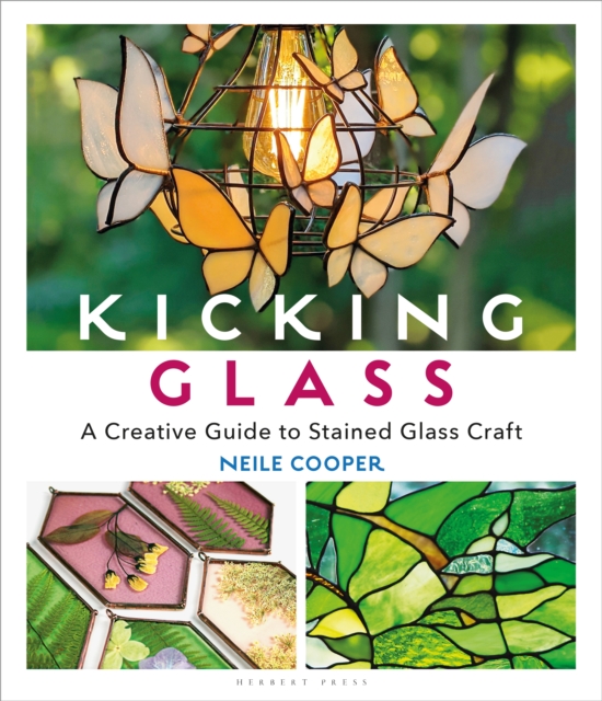 Kicking Glass : A Creative Guide to Stained Glass Craft, PDF eBook