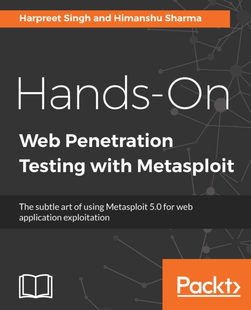 Hands-On Web Penetration Testing with Metasploit : The subtle art of using Metasploit 5.0 for web application exploitation, EPUB eBook