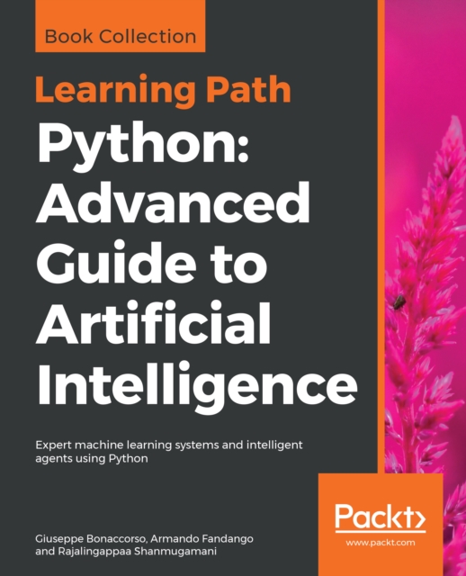 Python: Advanced Guide to Artificial Intelligence : Expert machine learning systems and intelligent agents using Python, EPUB eBook