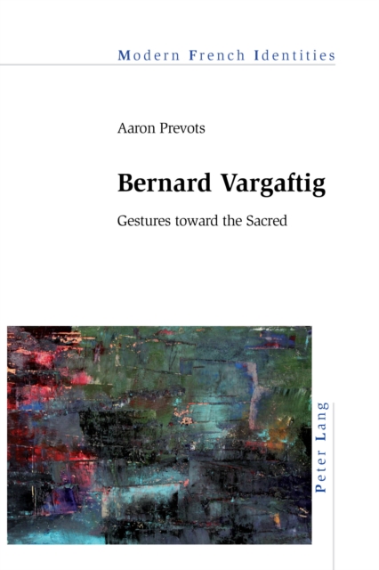 Bernard Vargaftig : Gestures toward the Sacred, EPUB eBook
