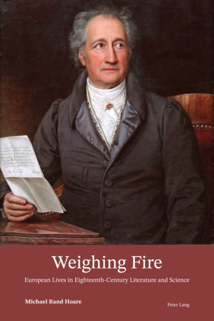 Weighing Fire : European Lives in Eighteenth-Century Literature and Science, PDF eBook