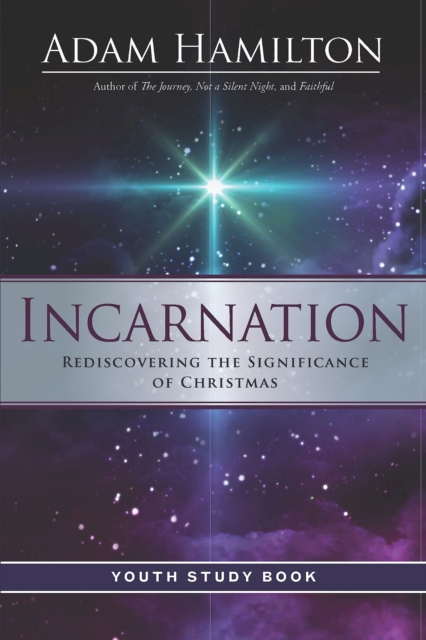 Incarnation Youth Study Book : Rediscovering the Significance of Christmas, EPUB eBook