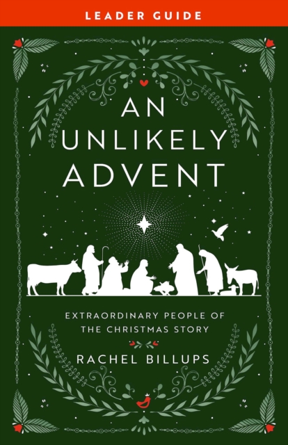 An Unlikely Advent Leader Guide : Extraordinary People of the Christmas Story, EPUB eBook