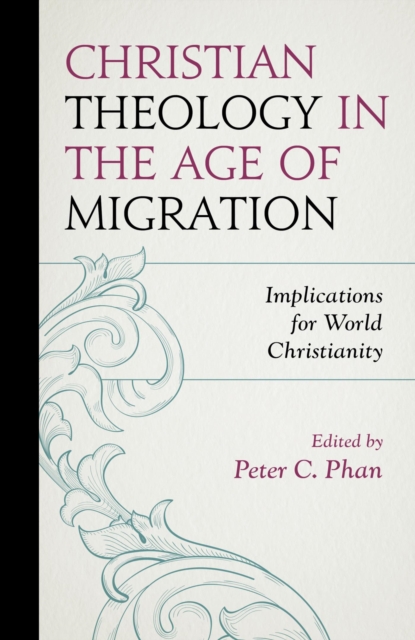 Christian Theology in the Age of Migration : Implications for World Christianity, EPUB eBook
