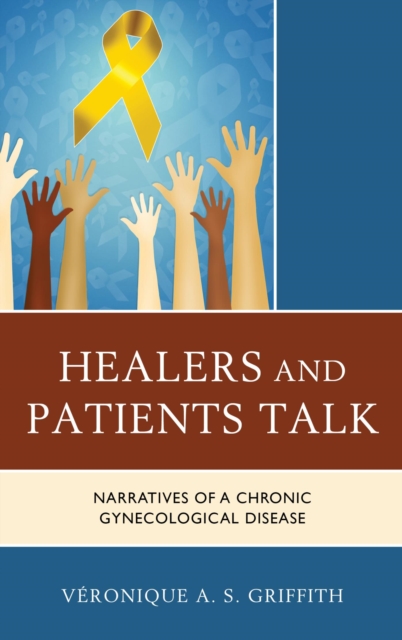 Healers and Patients Talk : Narratives of a Chronic Gynecological Disease, EPUB eBook