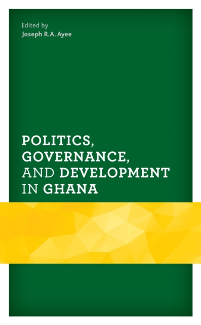 Politics, Governance, and Development in Ghana, EPUB eBook