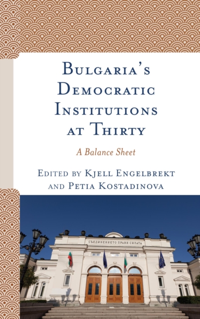 Bulgaria's Democratic Institutions at Thirty : A Balance Sheet, EPUB eBook