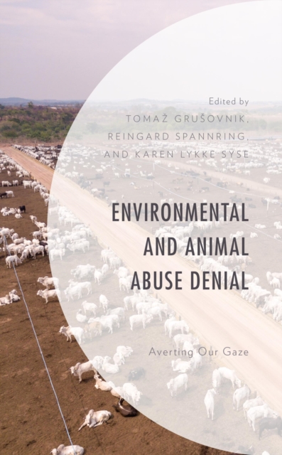 Environmental and Animal Abuse Denial : Averting Our Gaze, EPUB eBook