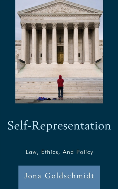 Self-Representation : Law, Ethics, And Policy, EPUB eBook
