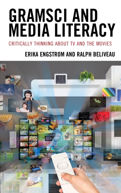 Gramsci and Media Literacy : Critically Thinking about TV and the Movies, EPUB eBook