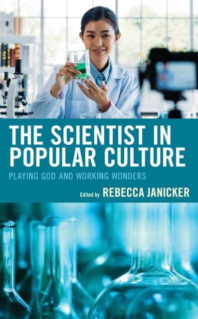 Scientist in Popular Culture : Playing God and Working Wonders, EPUB eBook