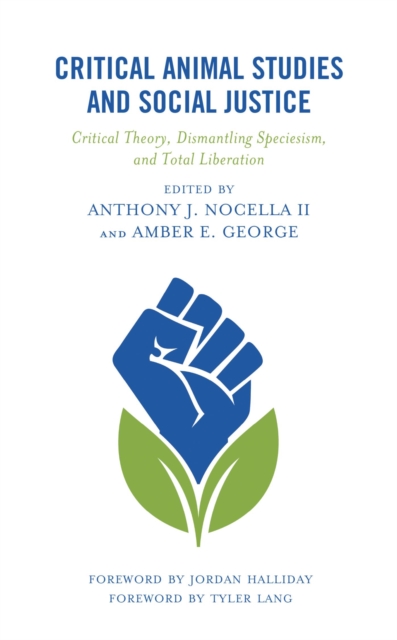 Critical Animal Studies and Social Justice : Critical Theory, Dismantling Speciesism, and Total Liberation, EPUB eBook